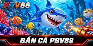 BẮN CÁ PBV88